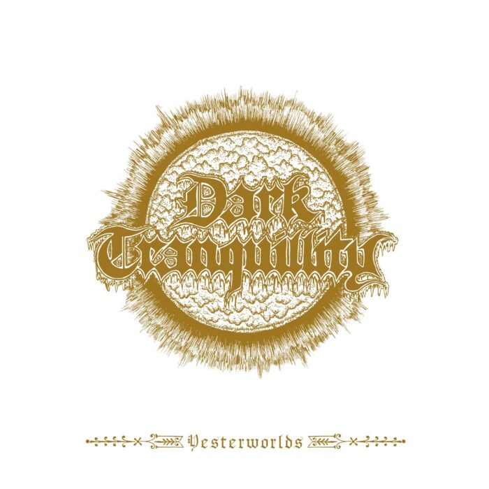 Dark Tranquillity – Yesterworlds